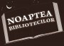 noaptea bibliotecilor