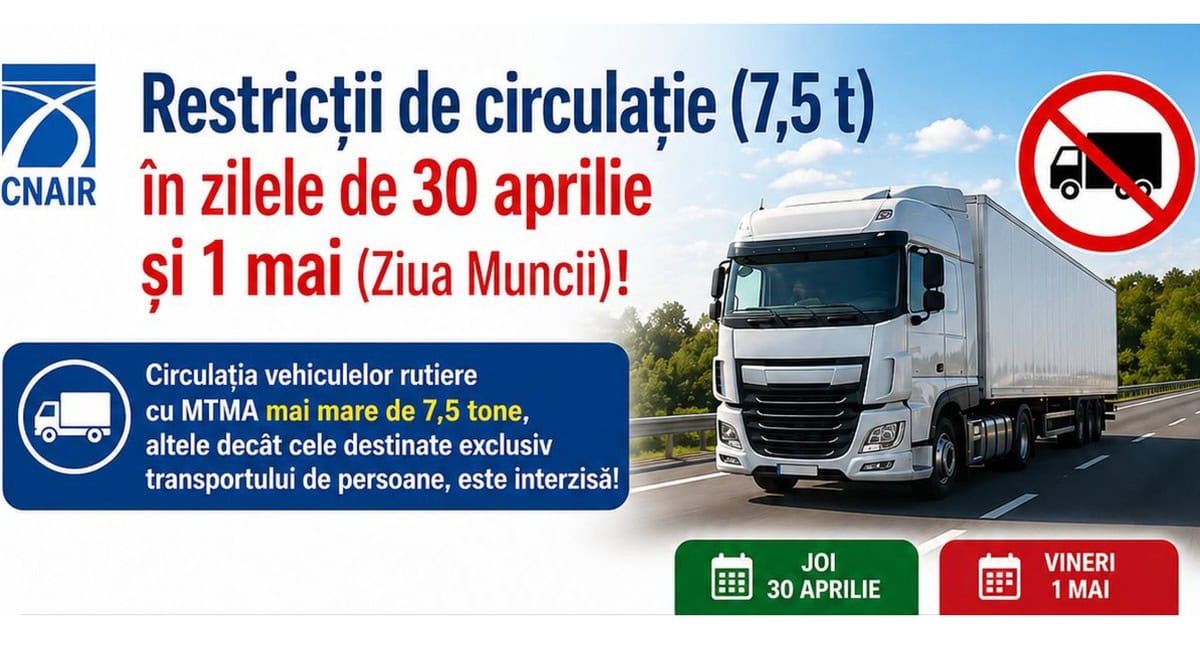 CNAIR: Restricții rutiere în mini-vacanța de 1 Mai, pe mai multe drumuri din țară. Ce autovehicule nu au voie pe șosele