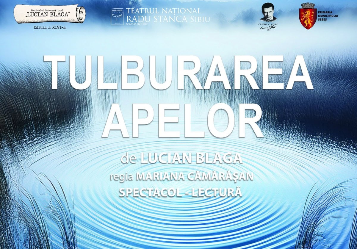 Vineri: „Tulburarea apelor” de Lucian Blaga, spectacol-lectură prezentat la Sebeș în cadrul Festivalului „Lucian Blaga”