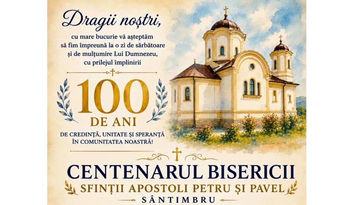 Sâmbătă, 15 august: Centenarul Bisericii Sfinții Apostoli Petru și Pavel din Sântimbru